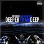 Deeper Than Deep (Explicit)