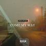 COME MY WAY (Explicit)