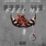 Feel Me (feat. Miliano Montana & Hood Life Mizzy) [Explicit]