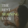 The Best Morning Ever - Laid Back Easy Listening Music