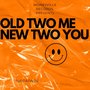 Old Two Me New Two You (Explicit)