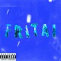 Fritai (Explicit)