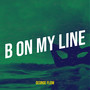 B on My Line (Explicit)