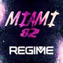 Miami 82 (Regime Remix)