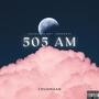 505 AM (Explicit)