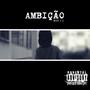 AMBIÇÃO (Explicit)