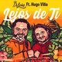 Lejos de Ti (feat. Hugo Villa)