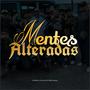 Mentes Alteradas (feat. Traga, Kapper, Bolado 821, Baisa 441, Ese C-loss, Piña, T Hernández , Tochz & Cholo) [Explicit]