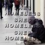 Shes Homeless (Explicit)