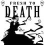 Fresh To Death (Death The Kid) (feat. DizzyEight) [Explicit]