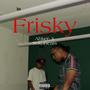 FRISKY (Explicit)