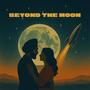 Beyond The Moon