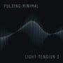 Pulsing Minimal Light Tension, Vol. 3