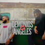 Demonios o Angeles (Explicit)