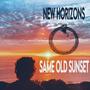 NEW HORIZONS, SAME OLD SUNSET (Explicit)