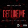 Get Like Me (feat. Knollege & AkriteRadio)