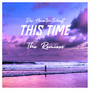 This Time (The Remixes)