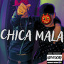 Chica Mala (Explicit)