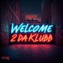 Welcome 2 The Klubb - Single (Explicit)