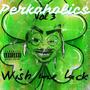 Perkaholics Vol 3 (Explicit)