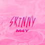 SKINNY