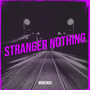 Stranger Nothing