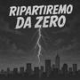 Ripartiremo da zero
