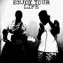 Enjoy Your Life (feat. Yhucee & Nattie)