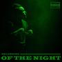 OF THE NIGHT (Explicit)