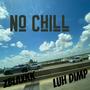 No Chill (feat. ZBlaxkk) [Explicit]