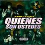 QUIENES SON USTEDES (feat. Elmynor) [Explicit]