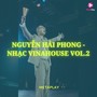 Nguyễn Hải Phong - Nhạc Vinahouse, Vol. 2 (Metaplay Vinahouse)