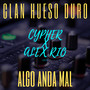 Algo Anda Mal (Cypher) [Explicit]