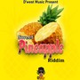 Sweet Pineapple Riddim (Explicit)