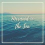 Mermaid in the Sea