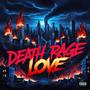 Death Rage Love (Explicit)