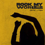 Rock My World