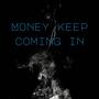 MONEY KEEP COMING IN (Explicit)