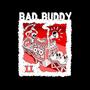 Bad Buddy II (Explicit)