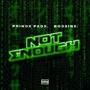 Not Enough (feat. Bodiene) [Explicit]