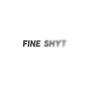 Fine Shyt (Explicit)