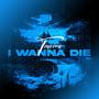 I Wanna Die (feat. Eurorewi) [Explicit]