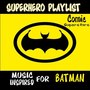 Superhero Playlist: Music Inspired for Batman