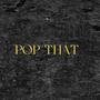 Pop That (feat. RIAN, Mathea & Cassandra Steen)