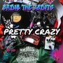 Pretty Crazy (Explicit)