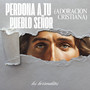 Perdona a Tu Pueblo Señor (Adoracion Cristiana)