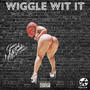 Wiggle Wit It (Explicit)