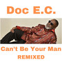 Can't Be Your Man (Remix)