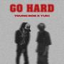 GO HARD (Young Bob, Yunyuki & Shxlk Remix) [Explicit]