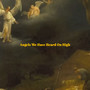 Angels We Have Heard On High